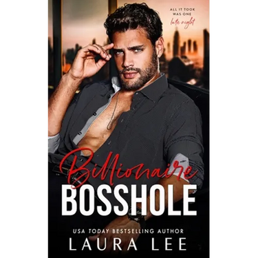 Billionaire Bosshole: An Enemies-to-Lovers Office Romance