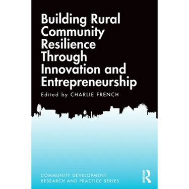 Building Rural Community Resilience Through Innovation and Entrepreneurship