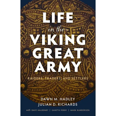 Life in the Viking Great Army: Raiders, Traders, and Settlers