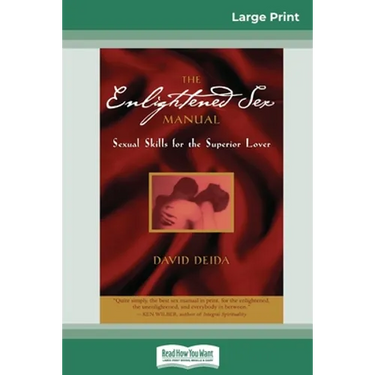 The Enlightened Sex Manual (16pt Large Print Edition)