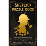 Sherlock Puzzle Book (Volume 4): Unsolved Mysteries And Cases Documented By Dr John Watson