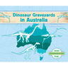 Dinosaur Graveyards in Australia