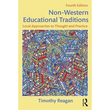 Non-Western Educational Traditions: Local Approaches to Thought and Practice