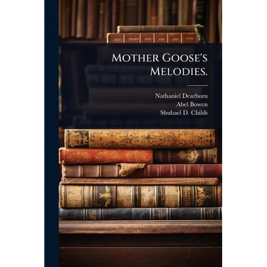 Mother Goose's Melodies.