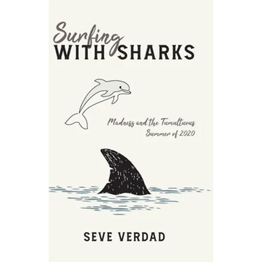 Surfing with Sharks: Madness and the Tumultuous Summer of 2020