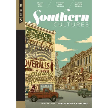 Southern Cultures: Country Music's Mythology: Volume 31, Number 4 - Winter 2025