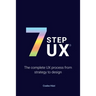 7stepux(r): The complete UX process from strategy to design