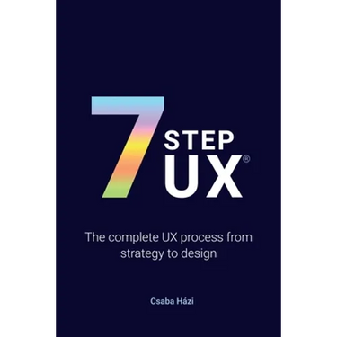 7stepux(r): The complete UX process from strategy to design