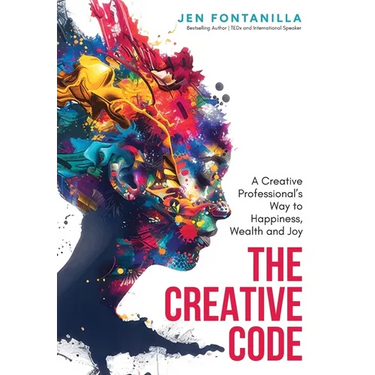 The Creative Code: A Creative Professional's Way to Happiness, Wealth and Joy