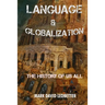 Language and Globalization: The History of Us All