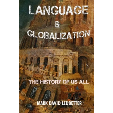 Language and Globalization: The History of Us All