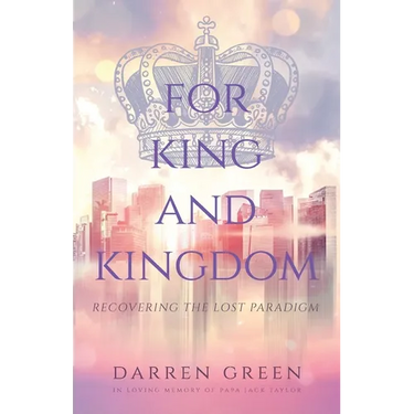 For King and Kingdom: Recovering the Lost Paradigm