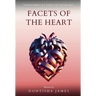 Facets of the Heart: Transformation From the Inside Out