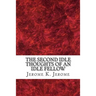 The Second Idle Thoughts Of An Idle Fellow: (Jerome K. Jerome Classics Collection)
