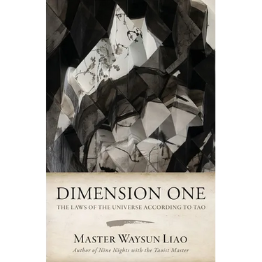 Dimension One: The Laws of the Universe According to Tao: The Laws