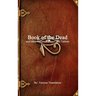 Book of the Dead: and other Egyptian Papyri and Tablets