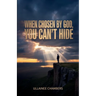 When chosen by God, you can't hide., When Grace Steps In, Death Has To Step Back.