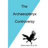 The Archaeopteryx Controversy