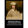 Mrs Inchbald - The Widow's Vow: 'First on your safety think! Now belles appear by ample bulwarks guarded, front and rear''