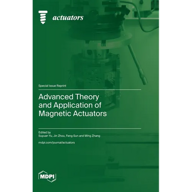 Advanced Theory and Application of Magnetic Actuators