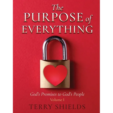 The Purpose of Everything (Volume 1): God's Promises to God's People