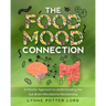The Food-Mood Connection: A Holistic Approach to Understanding the Gut-Brain-Microbiome Relationship