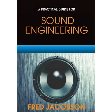 Sound Engineering: A Practical Guide