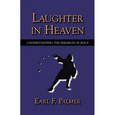 Laughter in Heaven: Understanding the Parables of Jesus