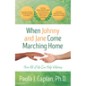 When Johnny and Jane Come Marching Home: How All of Us Can Help Veterans