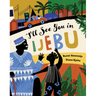 I'll See You in Ijebu