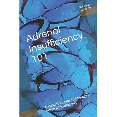 Adrenal Insufficiency 101: A Patient's Guide to Managing Adrenal Insufficiency