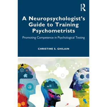 A Neuropsychologist's Guide to Training Psychometrists: Promoting Competence in Psychological Testing
