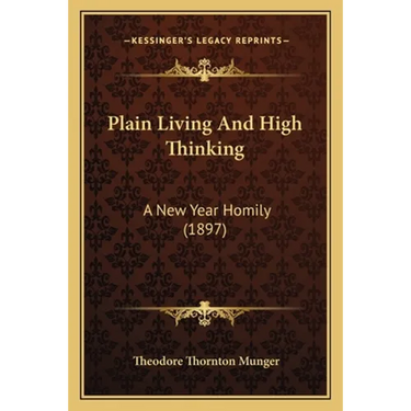 Plain Living And High Thinking: A New Year Homily (1897)