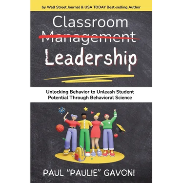 Classroom Management Leadership: Unlocking Behavior to Unleash Student Potential Through Behavioral Science