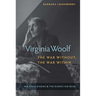 Virginia Woolf, the War Without, the War Within: Her Final Diaries and the Diaries She Read