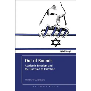 Out of Bounds: Academic Freedom and the Question of Palestine