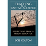 Teaching to a Captive Audience