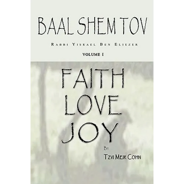 Baal Shem Tov Faith Love Joy: Mystical Stories of the Legendary Kabbalah Master