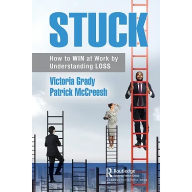 Stuck: How to Win at Work by Understanding Loss
