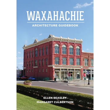 Waxahachie Architecture Guidebook