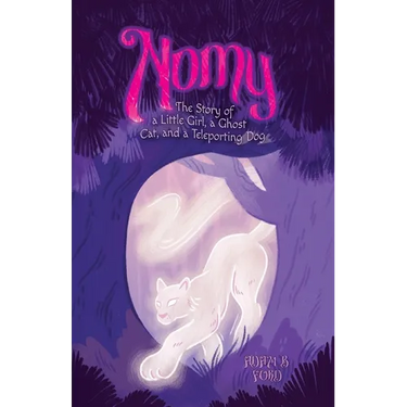 Nomy: The Story of a Little Girl, a Ghost Cat, and a Teleporting Dog