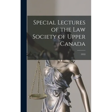Special Lectures of the Law Society of Upper Canada; 1953