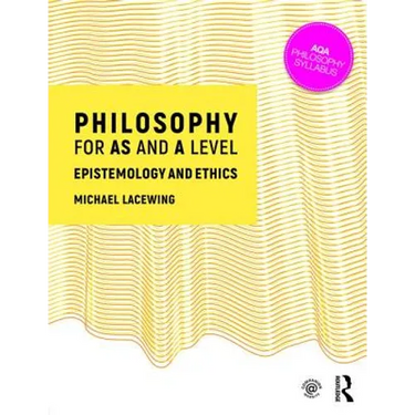 Philosophy for as and a Level: Epistemology and Moral Philosophy