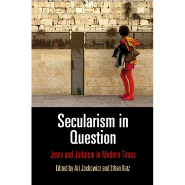 Secularism in Question: Jews and Judaism in Modern Times