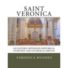 Saint Veronica: An Eastern Orthodox Historical Overview and Liturgical Service