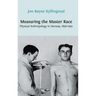Measuring the Master Race: Physical Anthropology in Norway 1890-1945