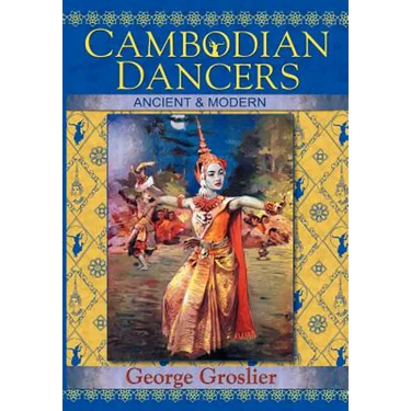 Cambodian Dancers - Ancient and Modern