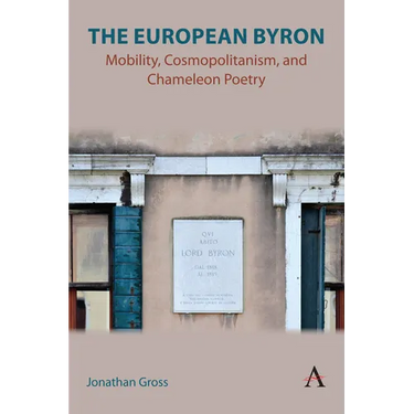 The European Byron: Mobility, Cosmopolitanism, and Chameleon Poetry