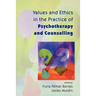 Values and Ethics in the Practice of Psychotherapy and Counselling