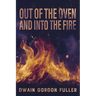 Out of the Oven and into the Fire